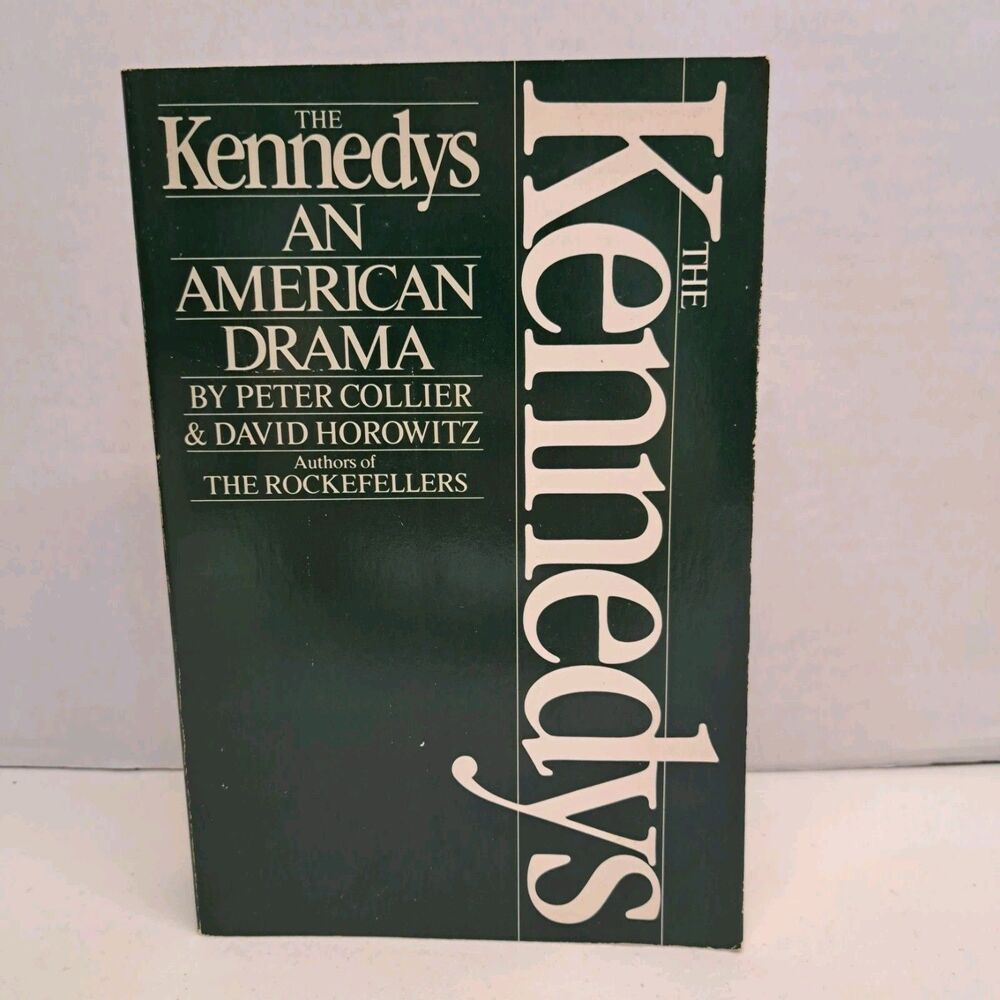 THE KENNEDYS An American Drama by Peter Collier & David Horowitz Paperback